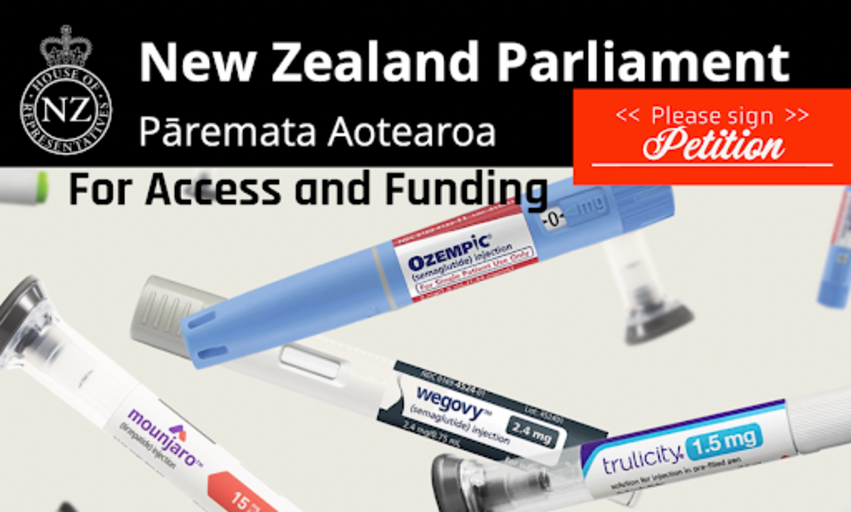 Increase access and funding for Ozempic, Wegovy, Trulicity, and Mounjaro in  NZ
