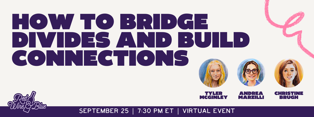 How to Bridge Divides and Build Connections | Red Wine & Blue
