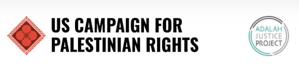 US Campaign for Palestinian Rights & Adalah Justice Project