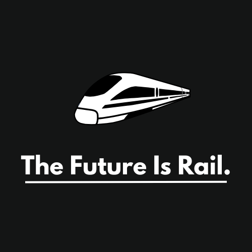 The Future Is Rail 