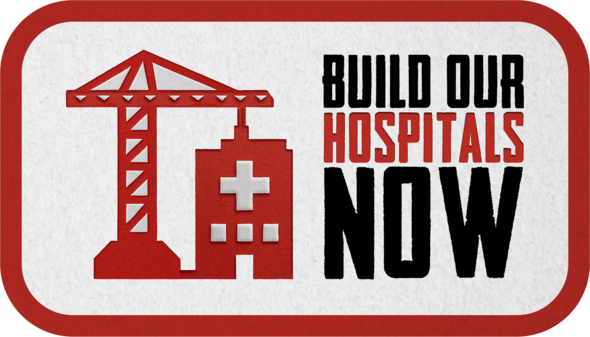 Build Our Hospitals Now