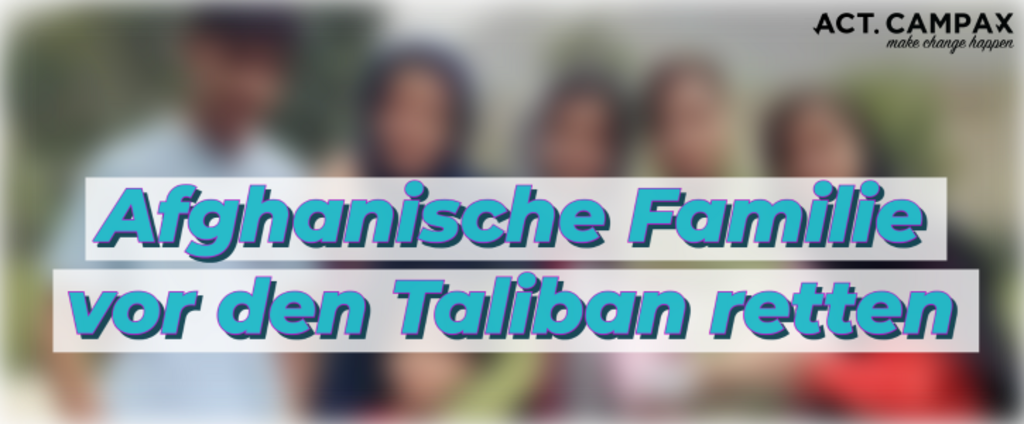 Afghanische Familie vor den Taliban retten ACT by Campax
