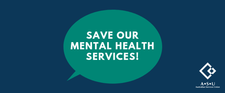 Save our mental health services! | Australian Services Union